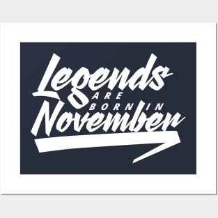 Legends are born in November Posters and Art